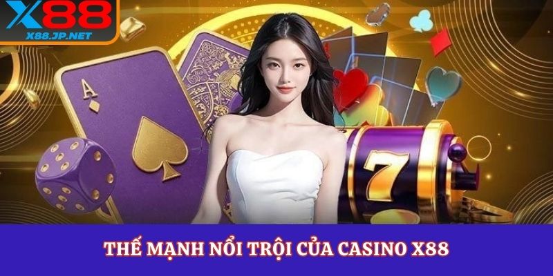 Thế mạnh nổi trội của casino X88